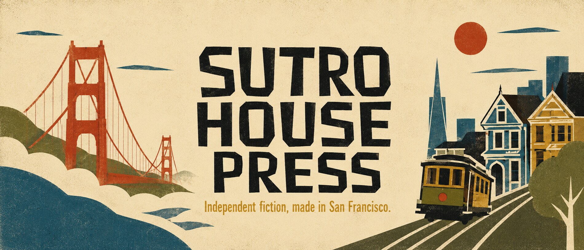 Sutro House Press — independent fiction, made in San Francisco